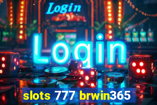 slots 777 brwin365